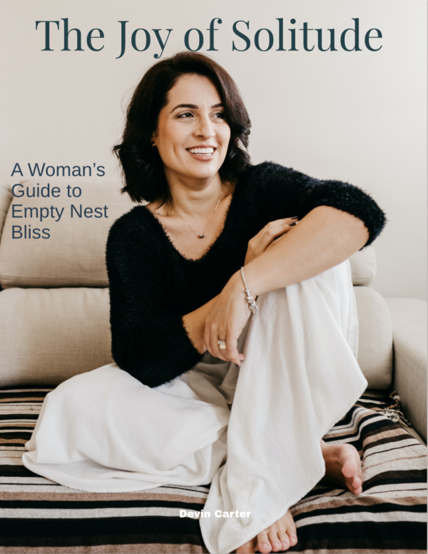 The Joy of Solitude: a Women’s Guide to Empty Nest Bliss